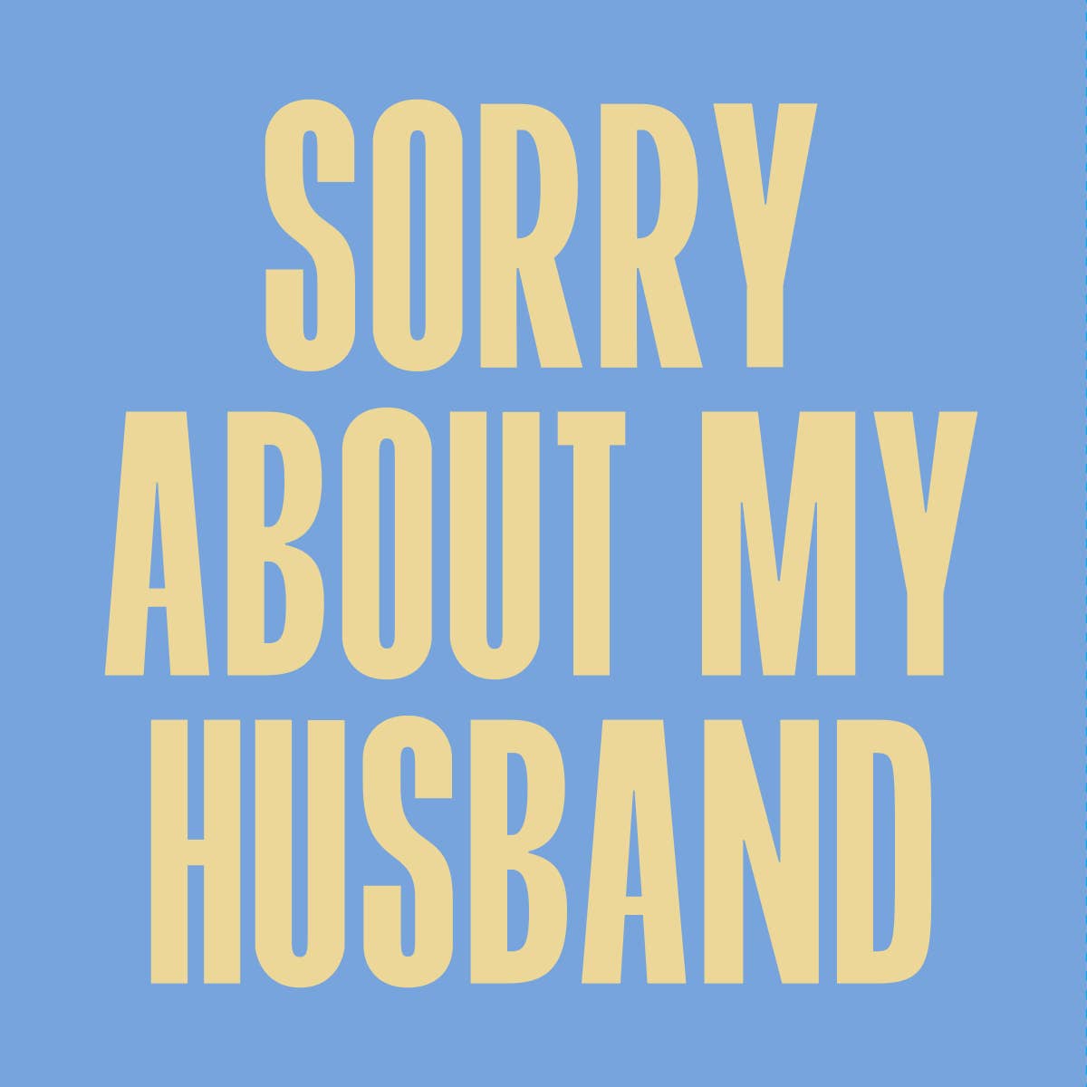 Funny Cocktail Napkins | Sorry About My Husband